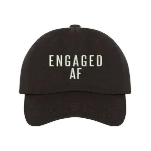 Engaged AF Embroidered Baseball Hat