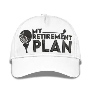 My Retirement Plan Embroidered Baseball Caps