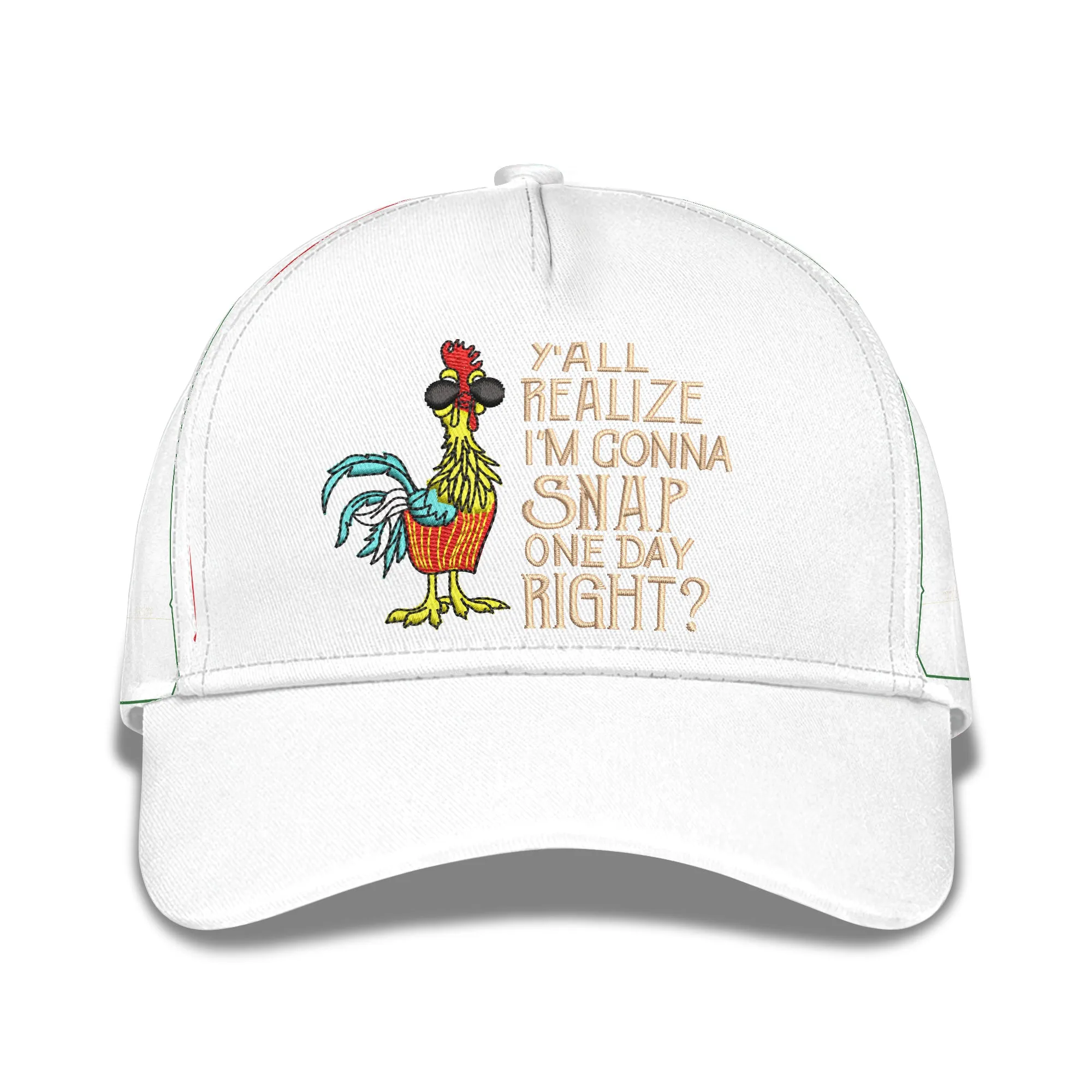 Y'all Realize I'm Conna Snap One Day Right Embroidered Baseball Caps